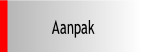 Aanpak.
